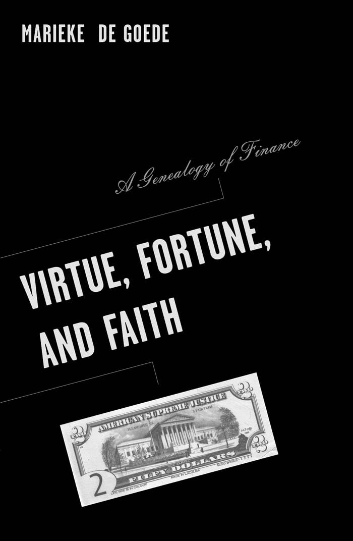 Virtue, Fortune, and Faith: A Genealogy of Finance (Volume 24) (Barrows Lectures)