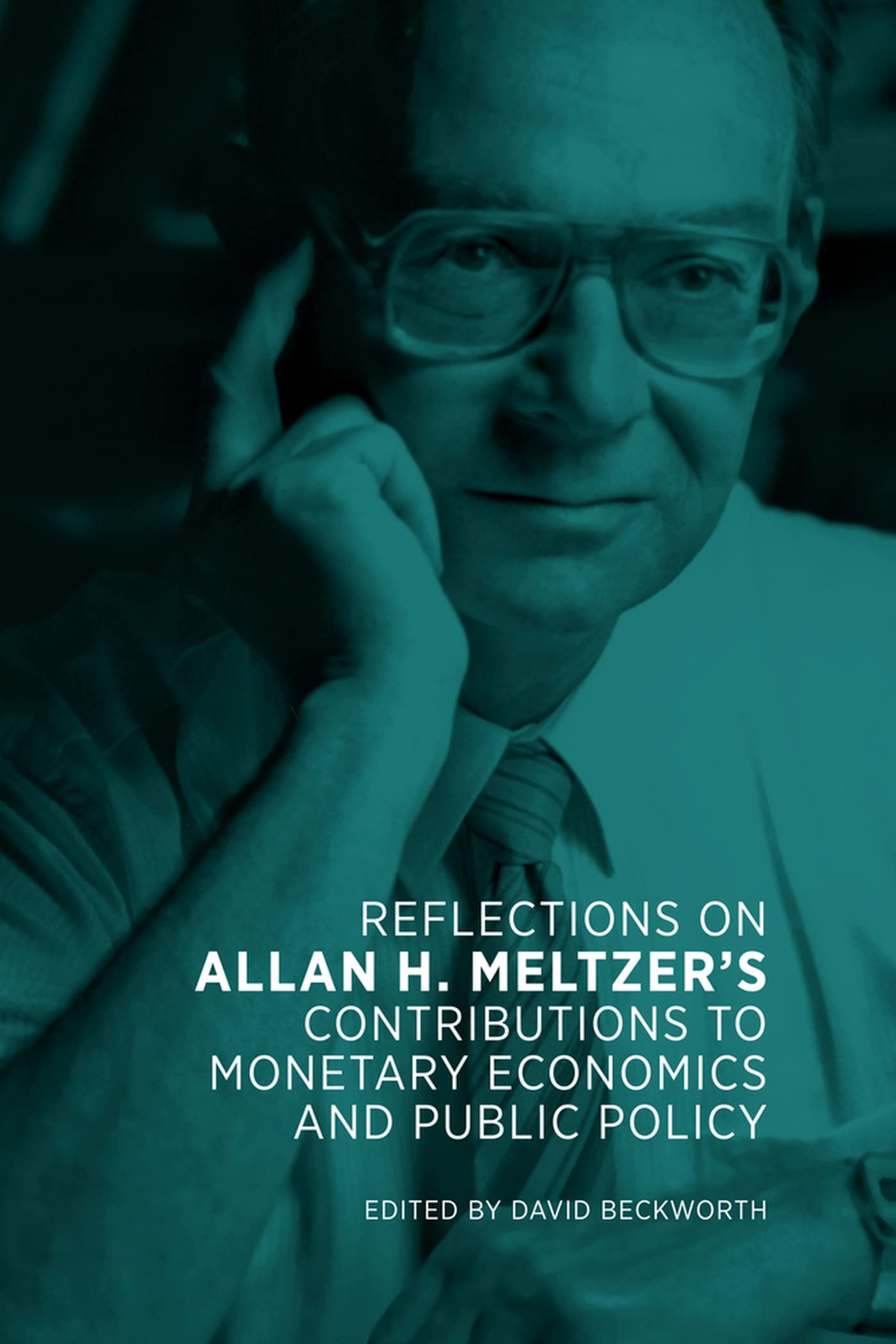 Reflections on Allan H. Meltzer’s Contributions to Monetary Economics and Public Policy - 9874