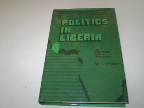 Politics in Liberia: The Conservative Road to Development