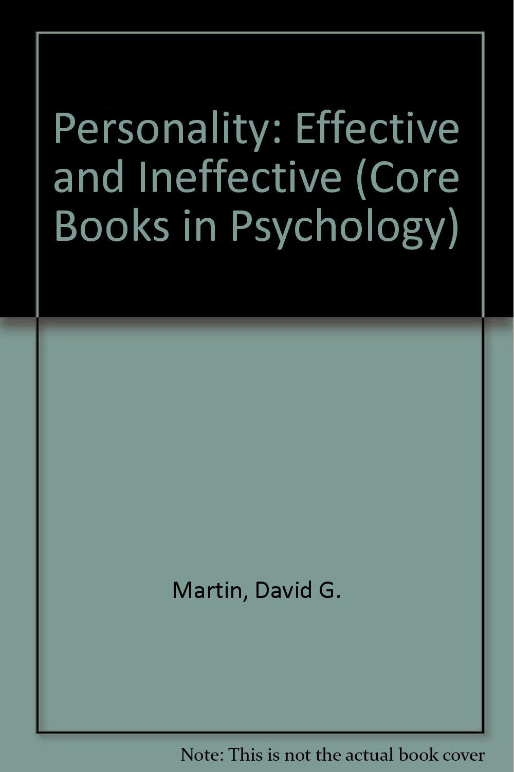 Personality: Effective and ineffective (Core books in psychology series)