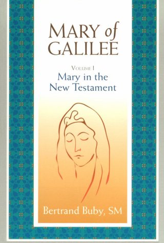 Mary of Galilee: Mary in the New Testament (001)