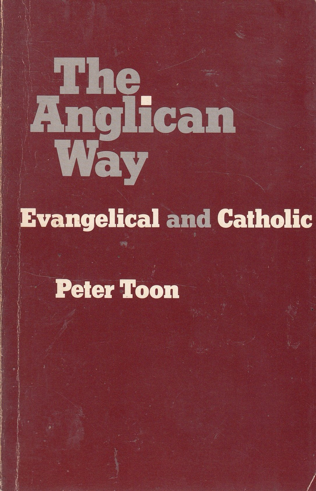 Anglican Way: Evangelical and Catholic - 3856