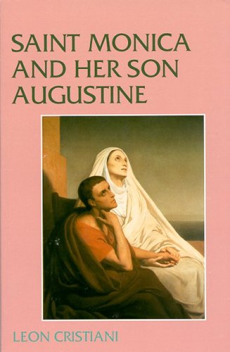 Saint Monica and Her Son Augustine (331-387)