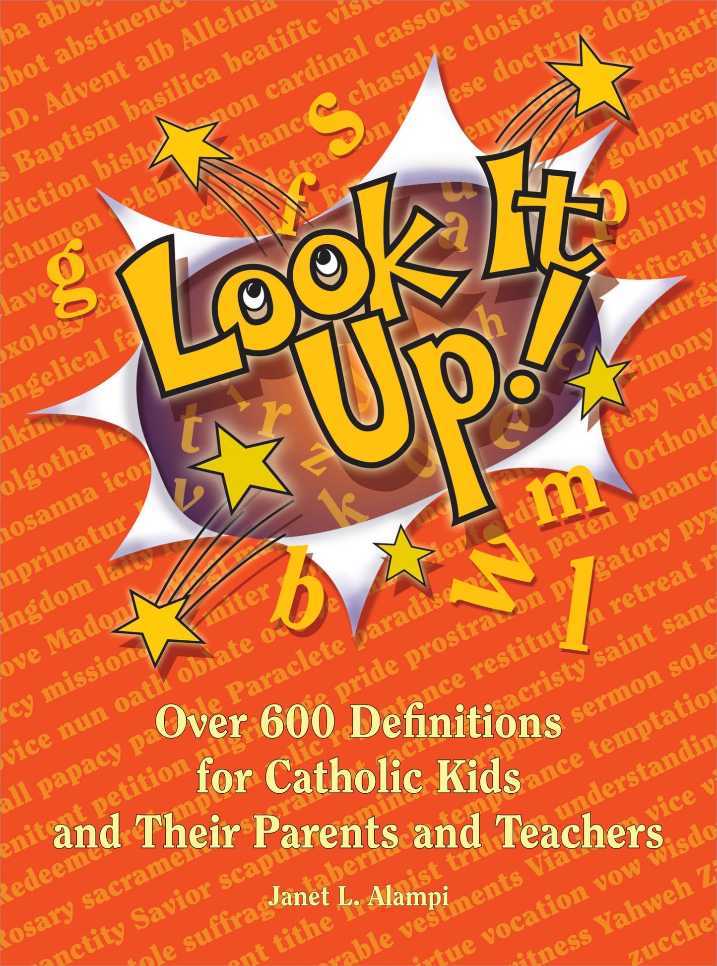 Look It Up!: Over 600 Definitions for Catholic Kids and Their Parents and Teachers