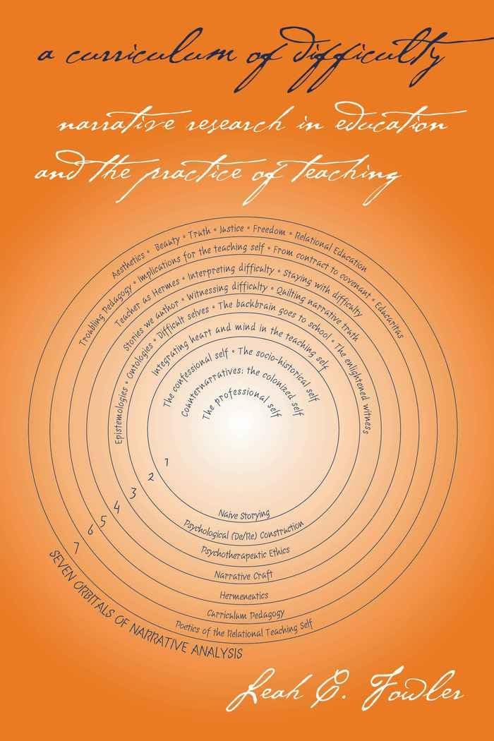 A Curriculum of Difficulty: Narrative Research in Education and the Practice of Teaching (Complicated Conversation)