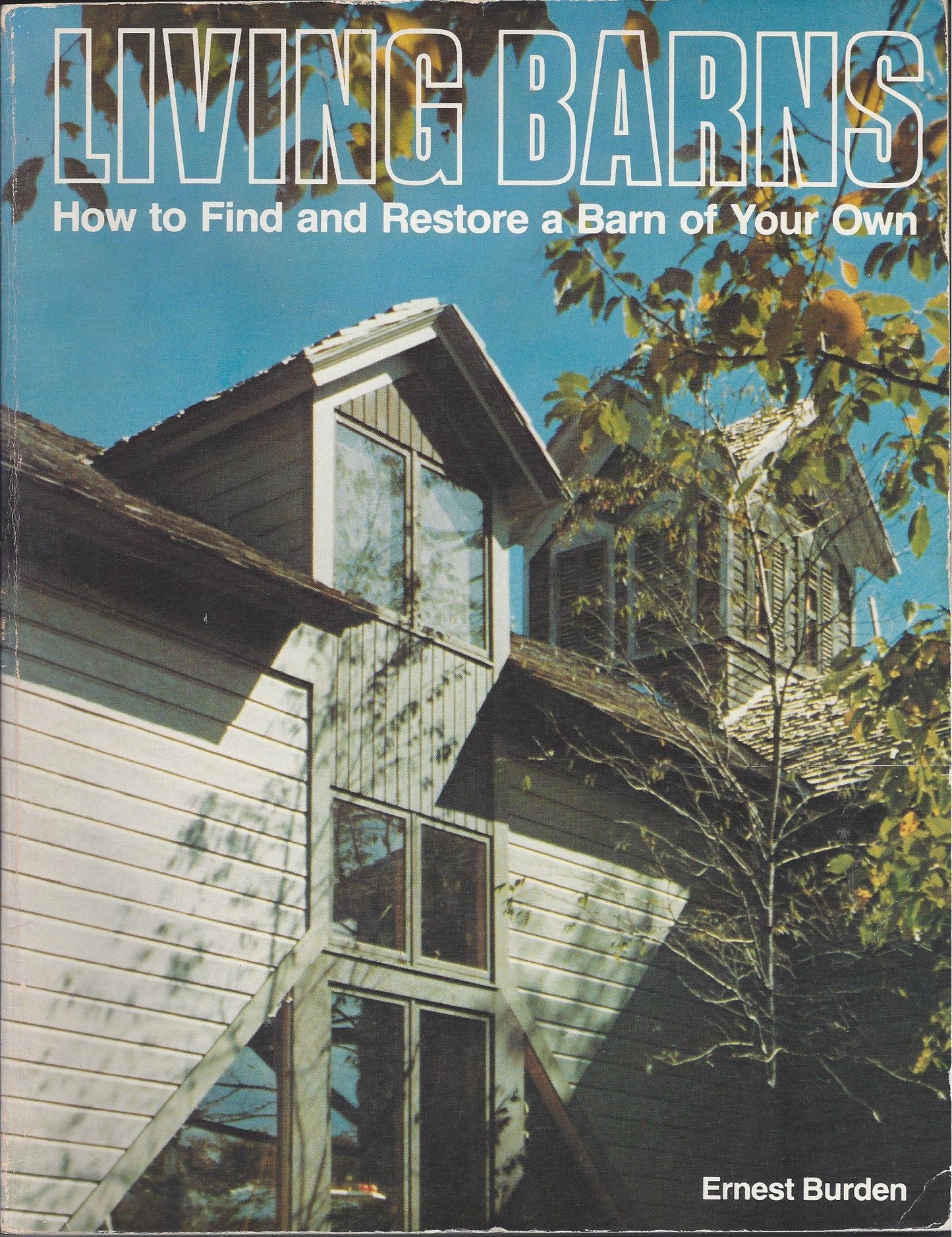 Living Barns: How to Find and Restore a Barn of Your Own - 4696