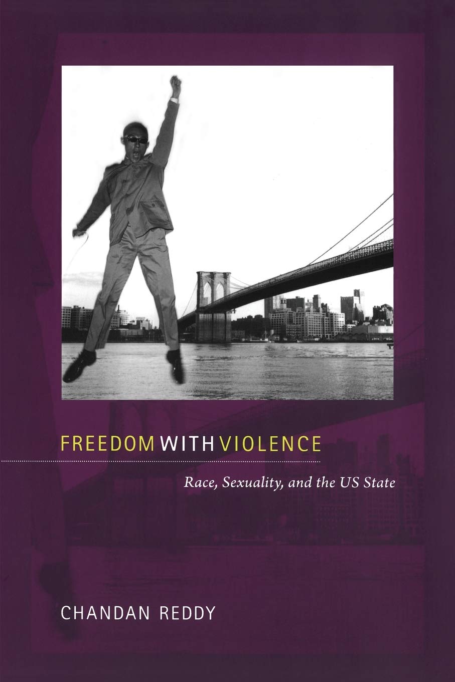 Freedom with Violence: Race, Sexuality, and the US State (Perverse Modernities: A Series Edited by Jack Halberstam and Lisa Lowe) - 7909