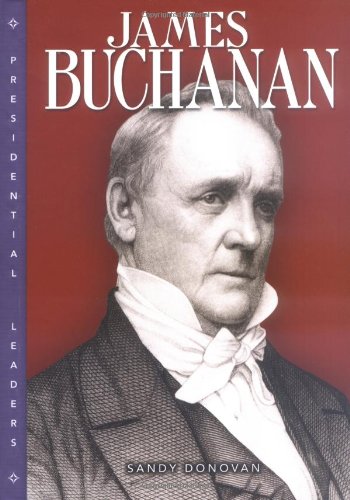 James Buchanan (Presidential Leaders)