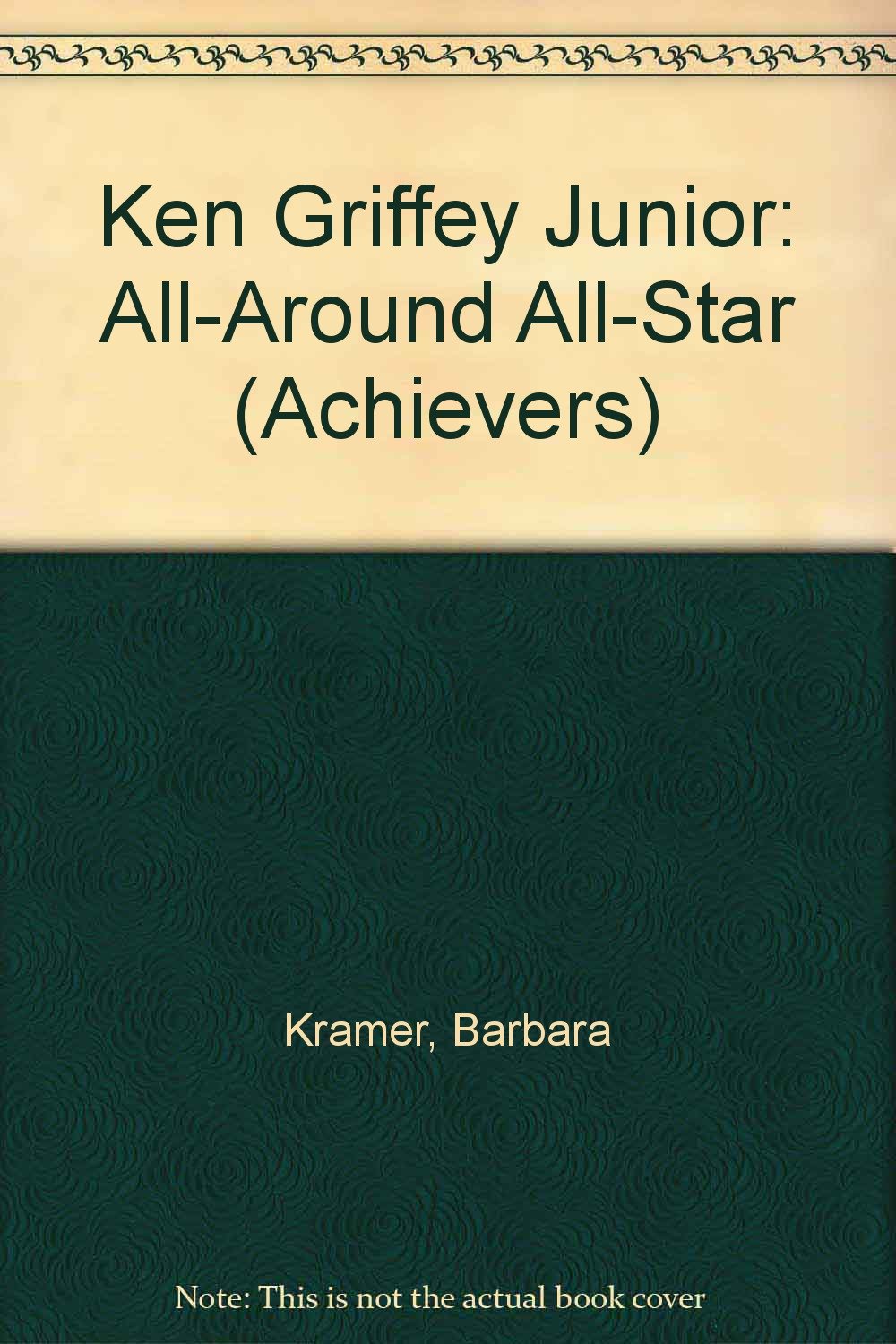 Ken Griffey Junior: All-Around All-Star (ACHIEVERS)