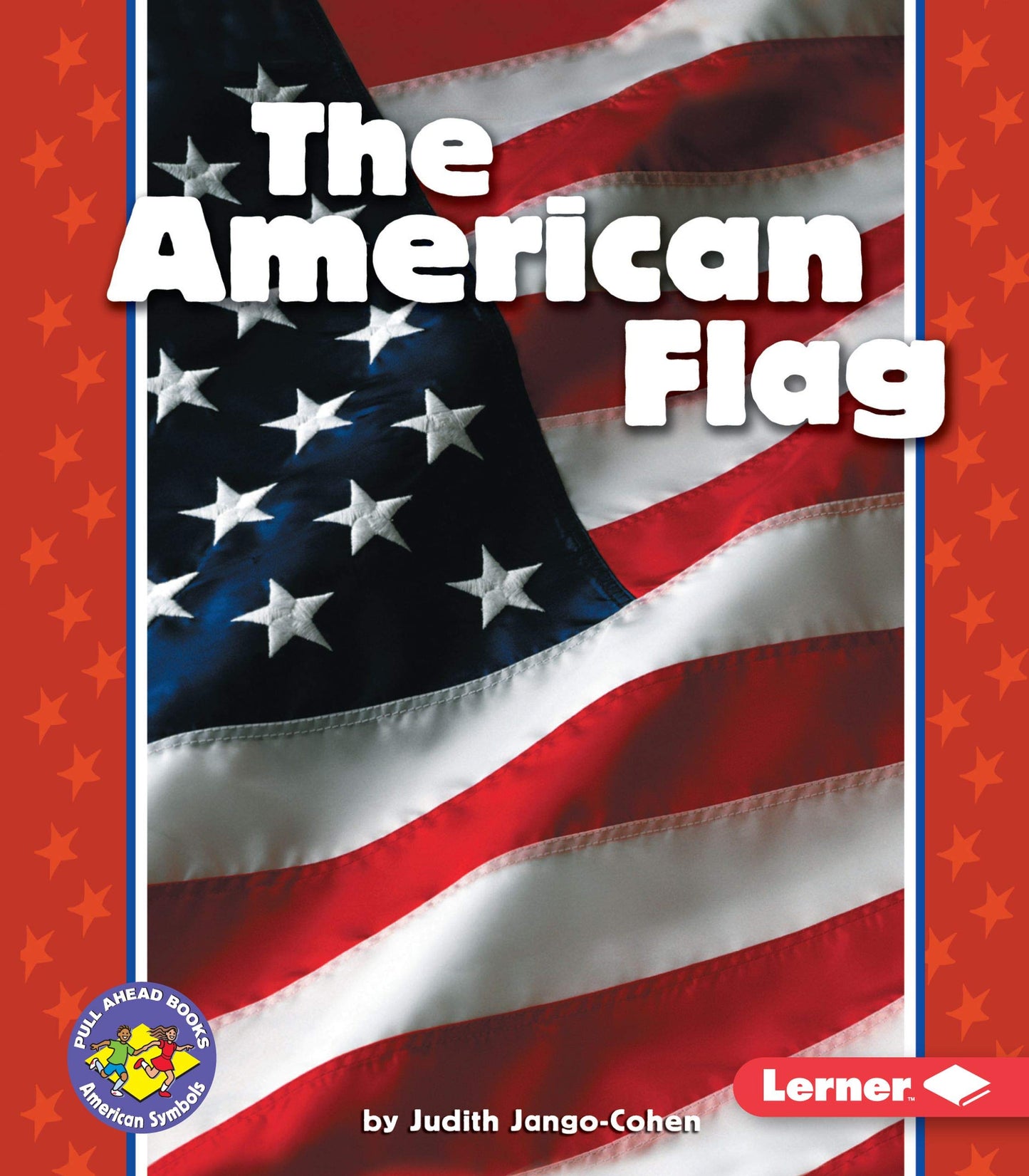 The American Flag (Pull Ahead Books ― American Symbols) - 1266