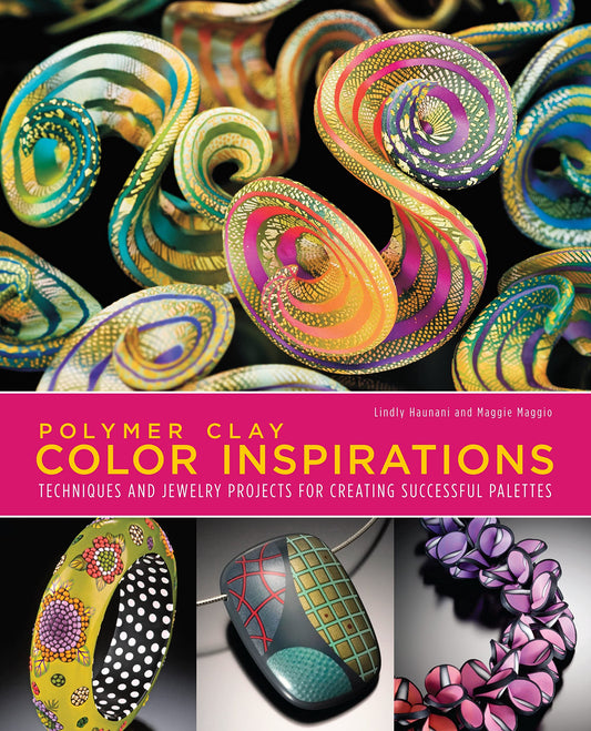 Polymer Clay Color Inspirations: Techniques and Jewelry Projects for Creating Successful Palettes - 5384