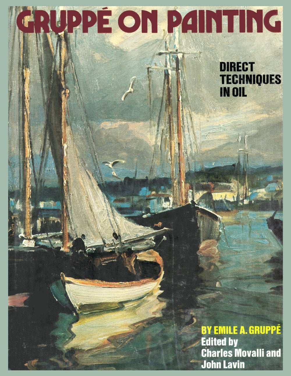 Gruppé on Painting: Direct Techniques in Oil