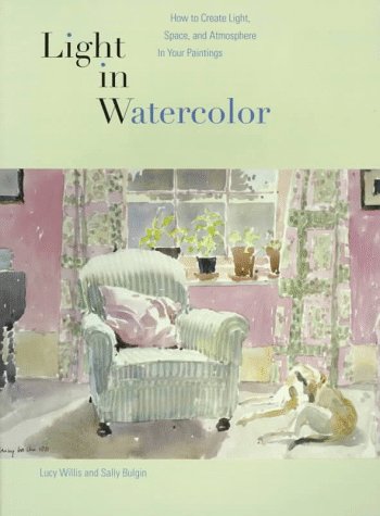 Light in Watercolor: How to Create Light, Space, and Atmosphere in Your Paintings