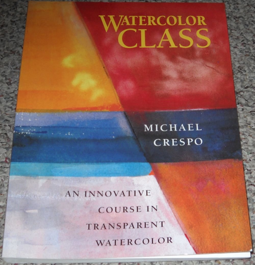 Watercolor Class: An Innovative Course in Transparent Watercolor - 2389