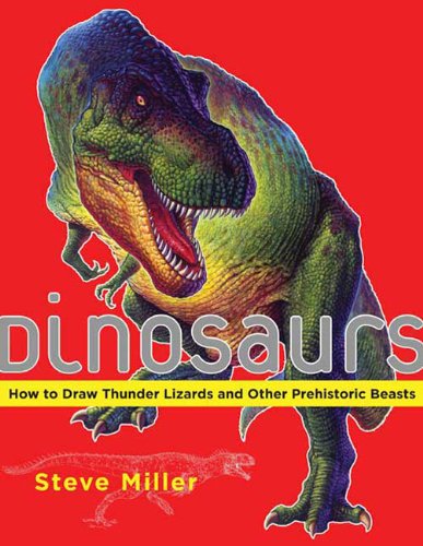 Dinosaurs: How to Draw Thunder Lizards and Other Prehistoric Beasts