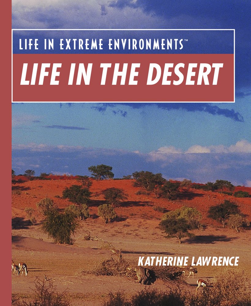Life in the Desert (Life in Extreme Environments)