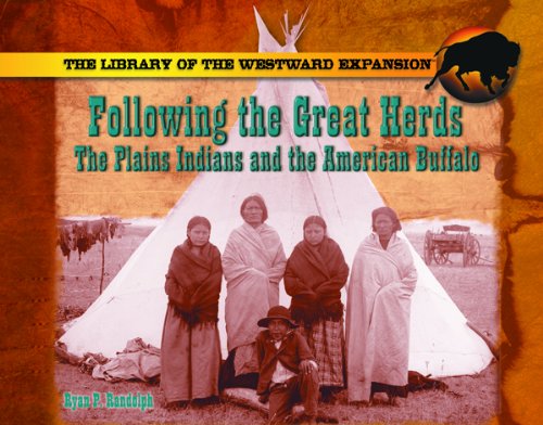 Following the Great Herds: The Plains Indians and the American Buffalo (The Library of the Westward Expansion)