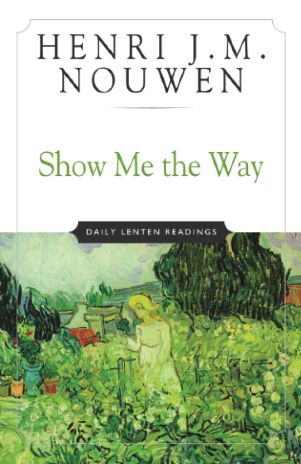 SHOW ME THE WAY: DAILY LENTEN RE