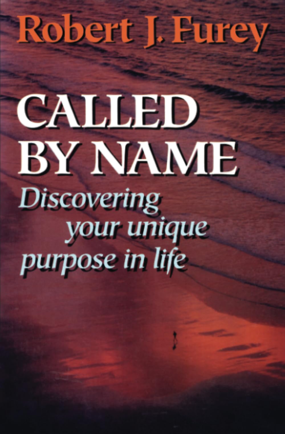 Called By Name: Discovering Your Unique Purpose in Life