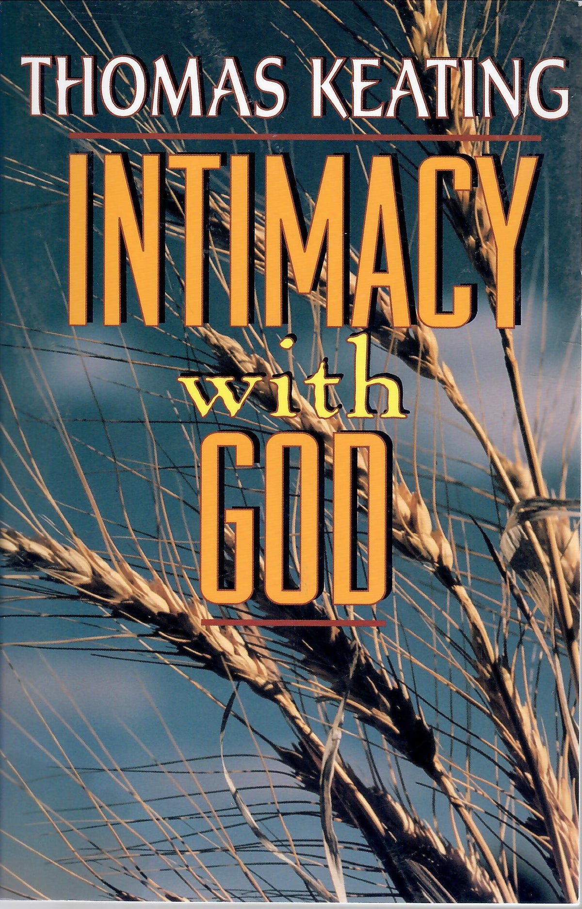 Intimacy With God: An Introduction to Centering Prayer