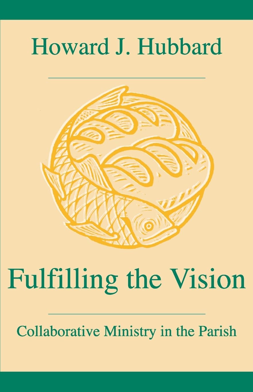 Fulfilling the Vision: Collaborative Ministry in the Parish