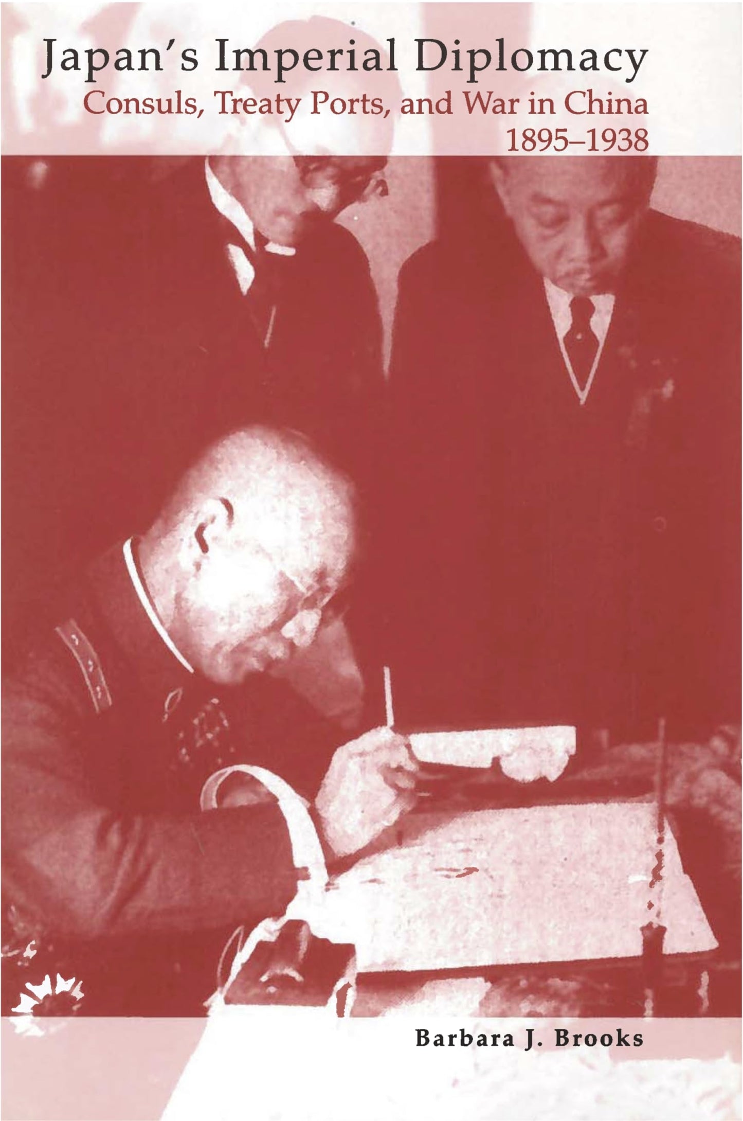 Japan's Imperial Diplomacy: Consuls, Treaty Ports, and War in China, - 8454