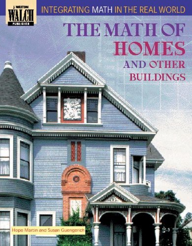 The Math of Homes and Other Buildings (Integrating Math in the Real World Series) - 2425