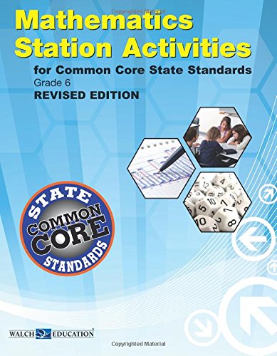 Common Core State Standards Station Activities Gr 6, Revised Edition (Ccss Station Activities for Middle School Series, Revised Ed)