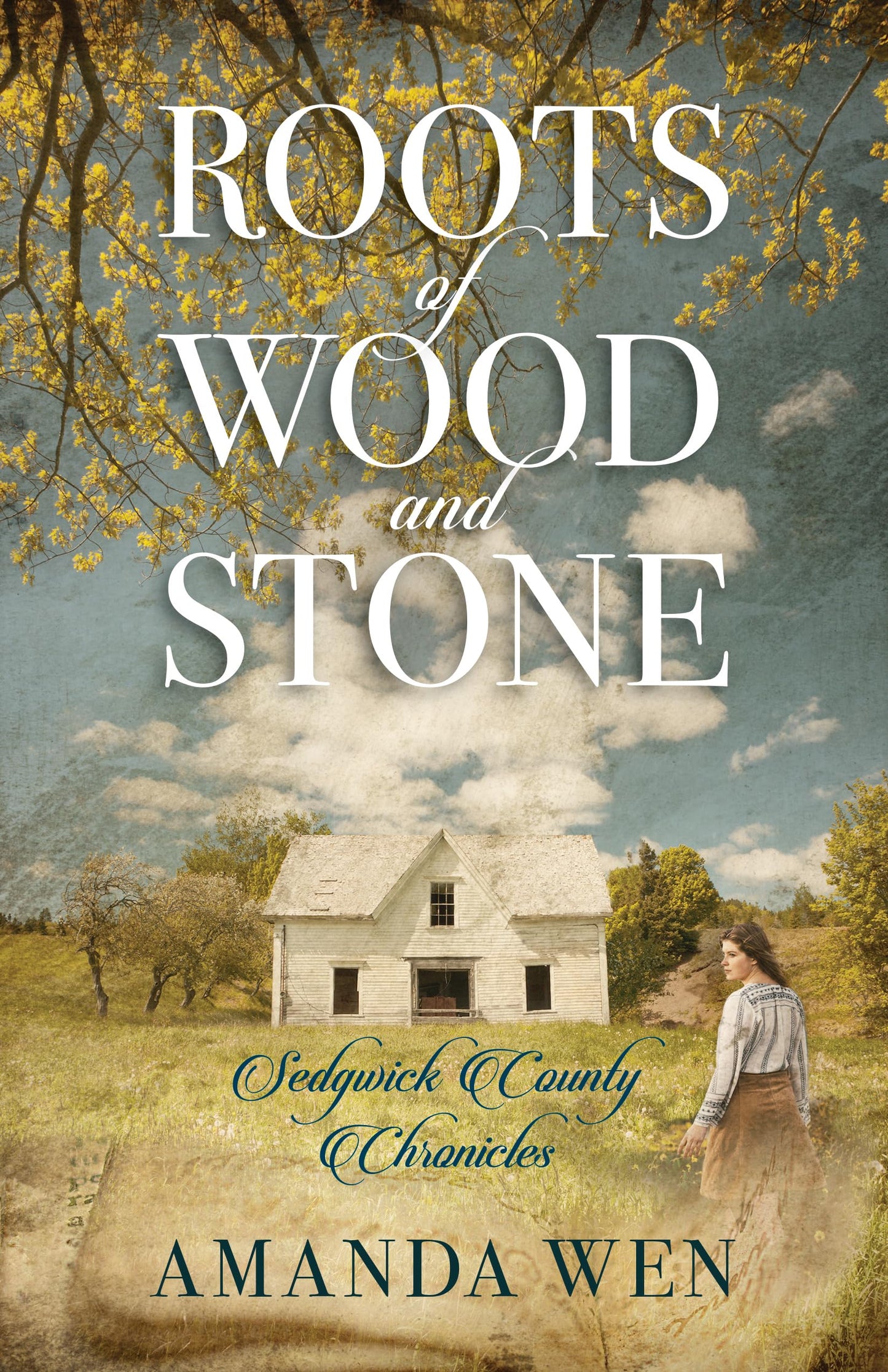 Roots of Wood and Stone (Sedgwick County Chronicles)