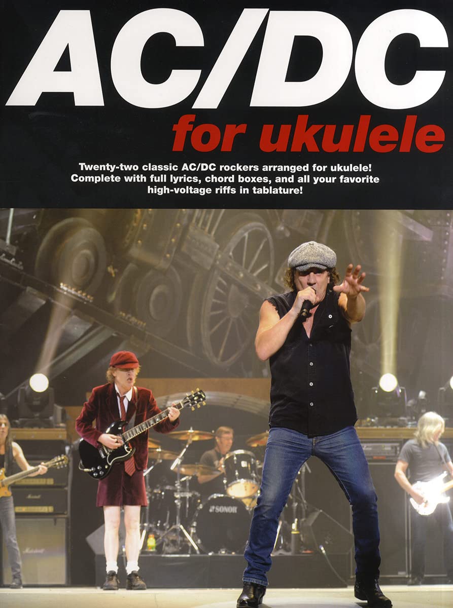 AC/DC for Ukulele | 22 Classic AC/DC Rock Songs with Lyrics Chord Boxes and Ukulele Tablature | Official Ukulele Songbook Featuring Back in Black Highway to Hell T.N.T. and More Hits