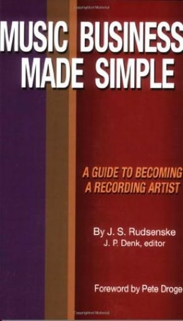 Music Business Made Simple: A Guide to Becoming a Recording Artist