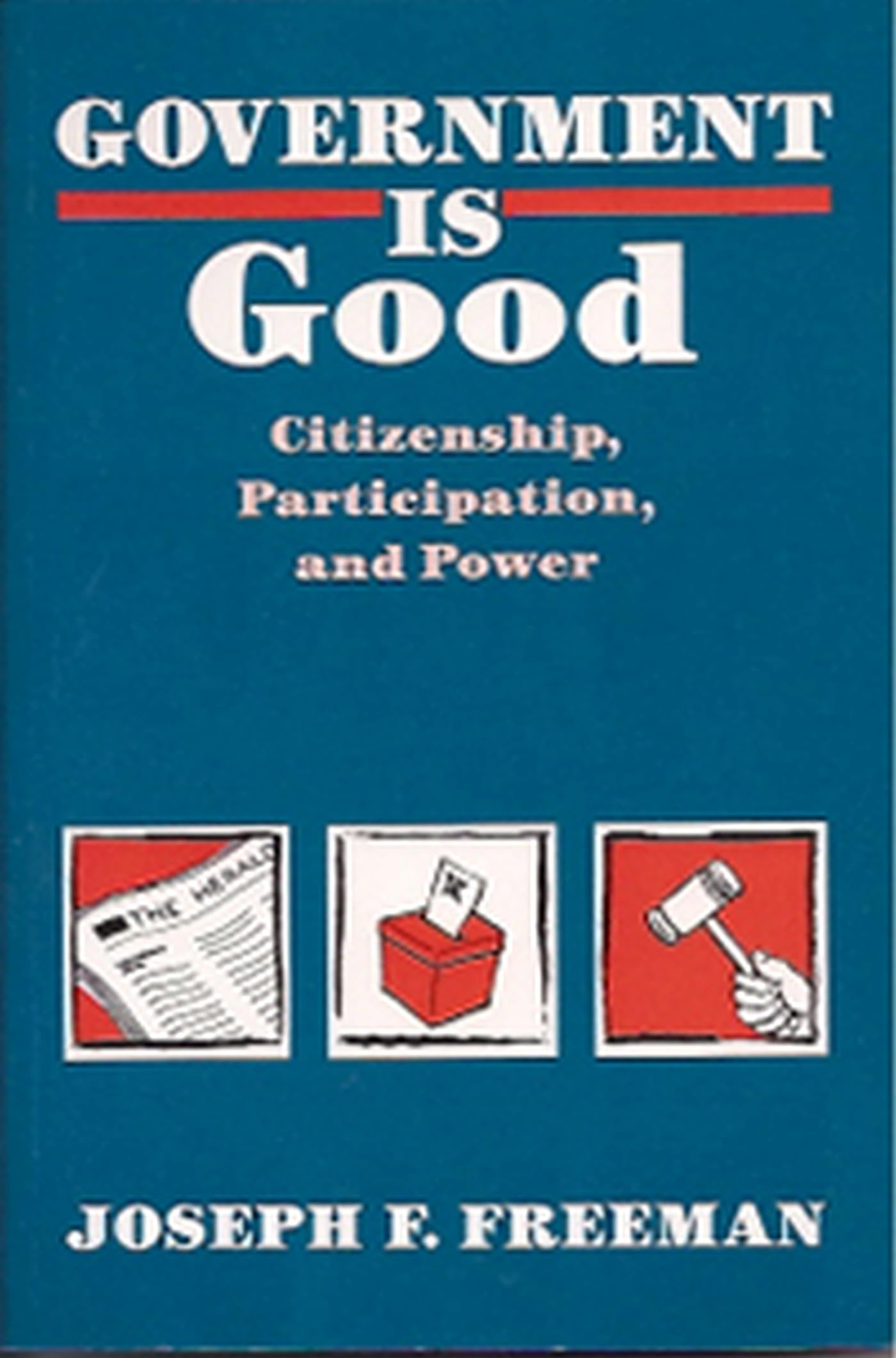 Government Is Good: Citizenship, Participation, and Power