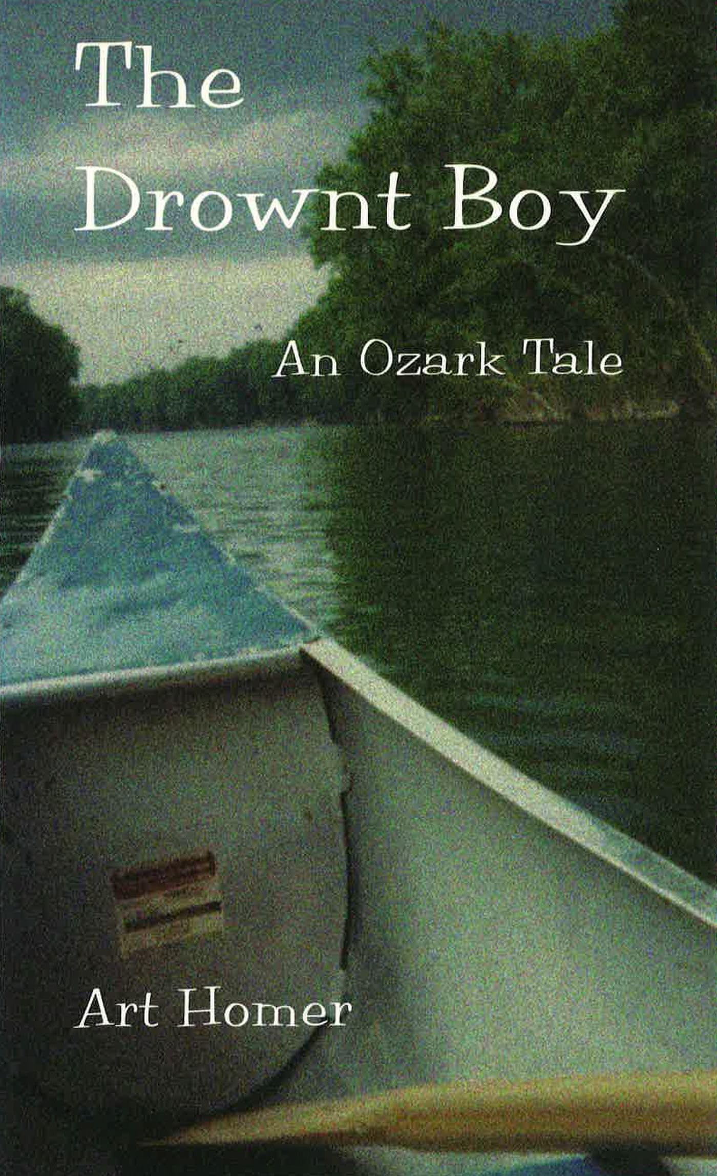 The Drownt Boy: An Ozark Tale (Volume 1)