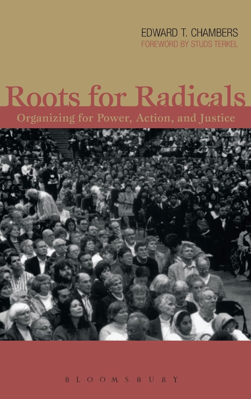 Roots for Radicals: Organizing for Power, Action, and Justice