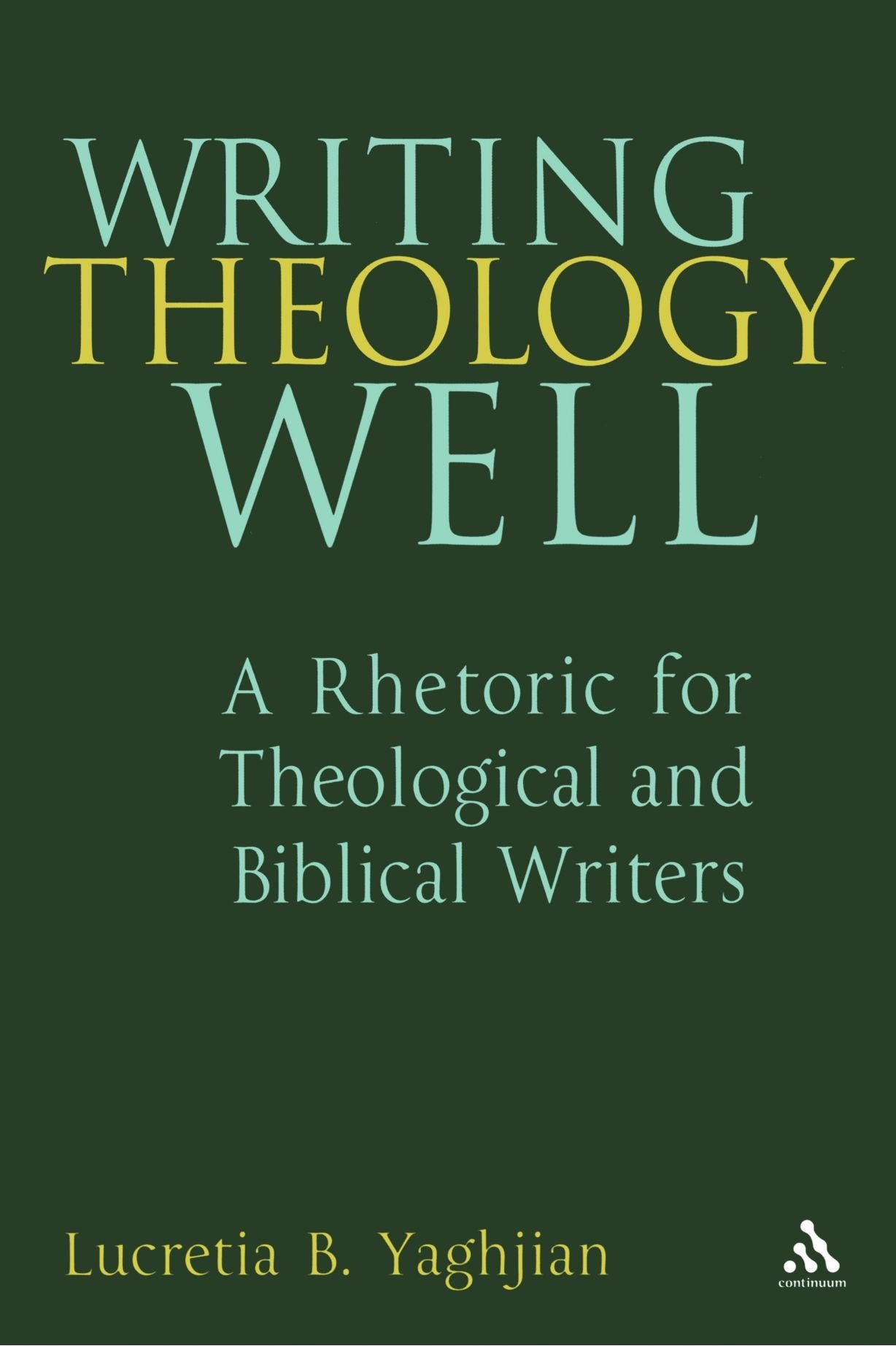Writing Theology Well: A Rhetoric for Theological and Biblical Writers