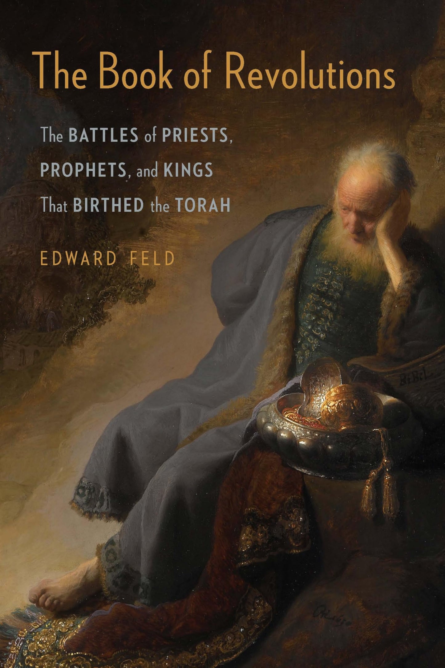 The Book of Revolutions: The Battles of Priests, Prophets, and Kings That Birthed the Torah - 4988