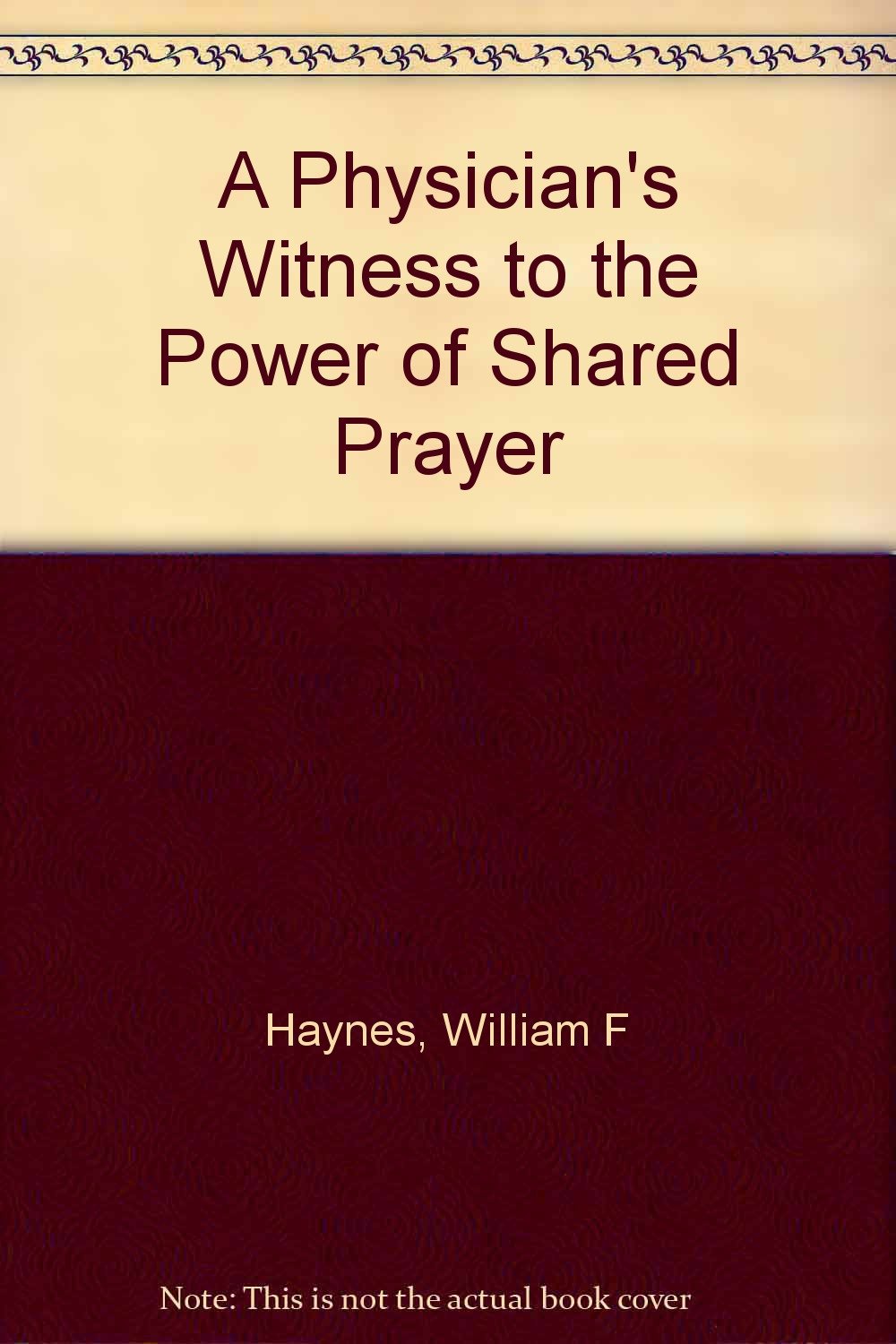 A Physician's Witness to the Power of Shared Prayer