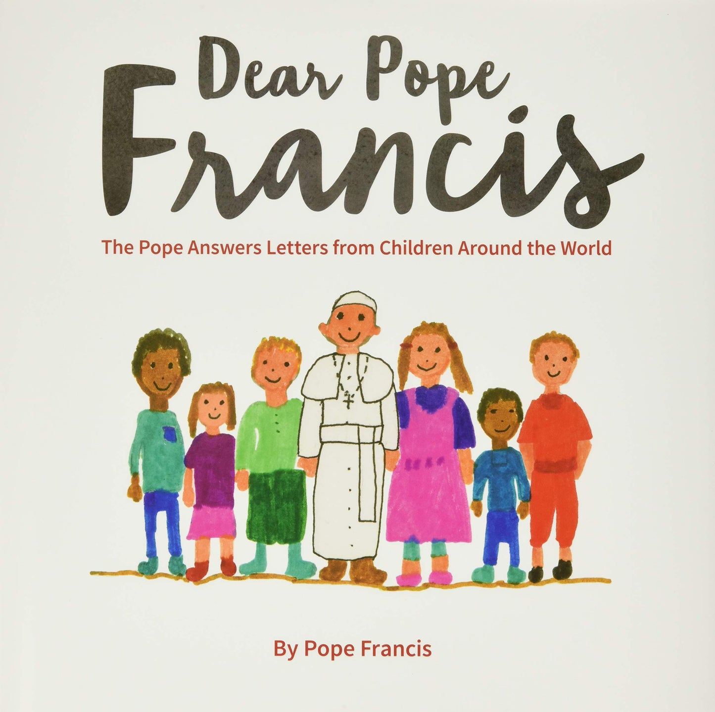 DEAR POPE FRANCIS: THE POPE ANSW - 1769