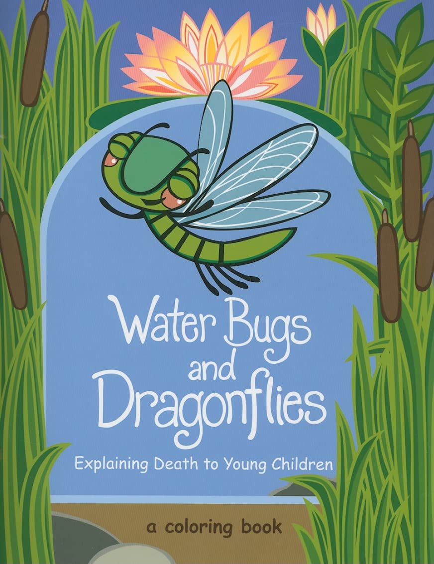 Water Bugs and Dragonflies: Explaining Death to Young Children, A Coloring Book - 2821