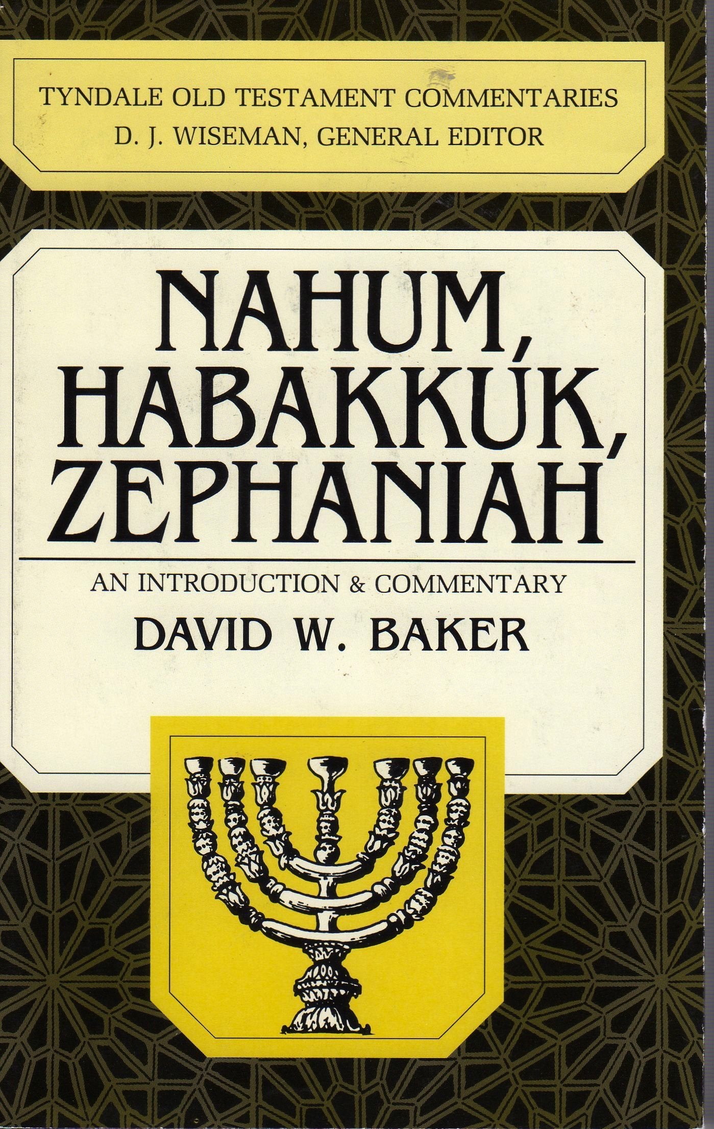 Nahum, Habakkuk and Zephaniah: An Introduction and Commentary (Tyndale Old Testament Commentaries)