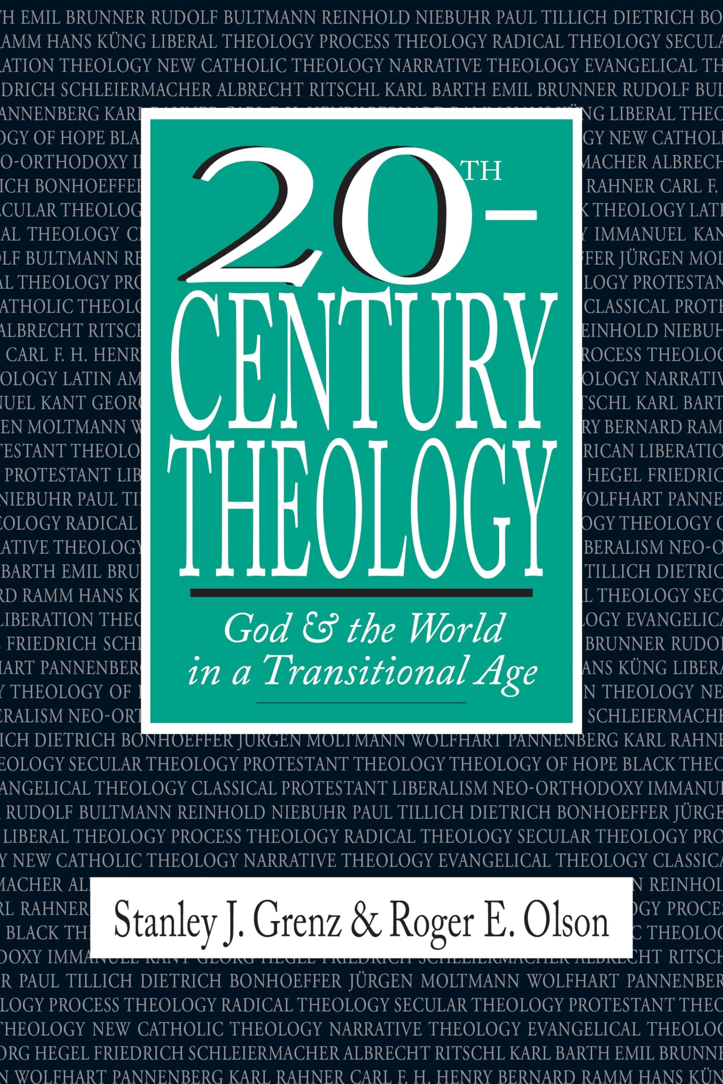 20th-Century Theology: God and the World in a Transitional Age