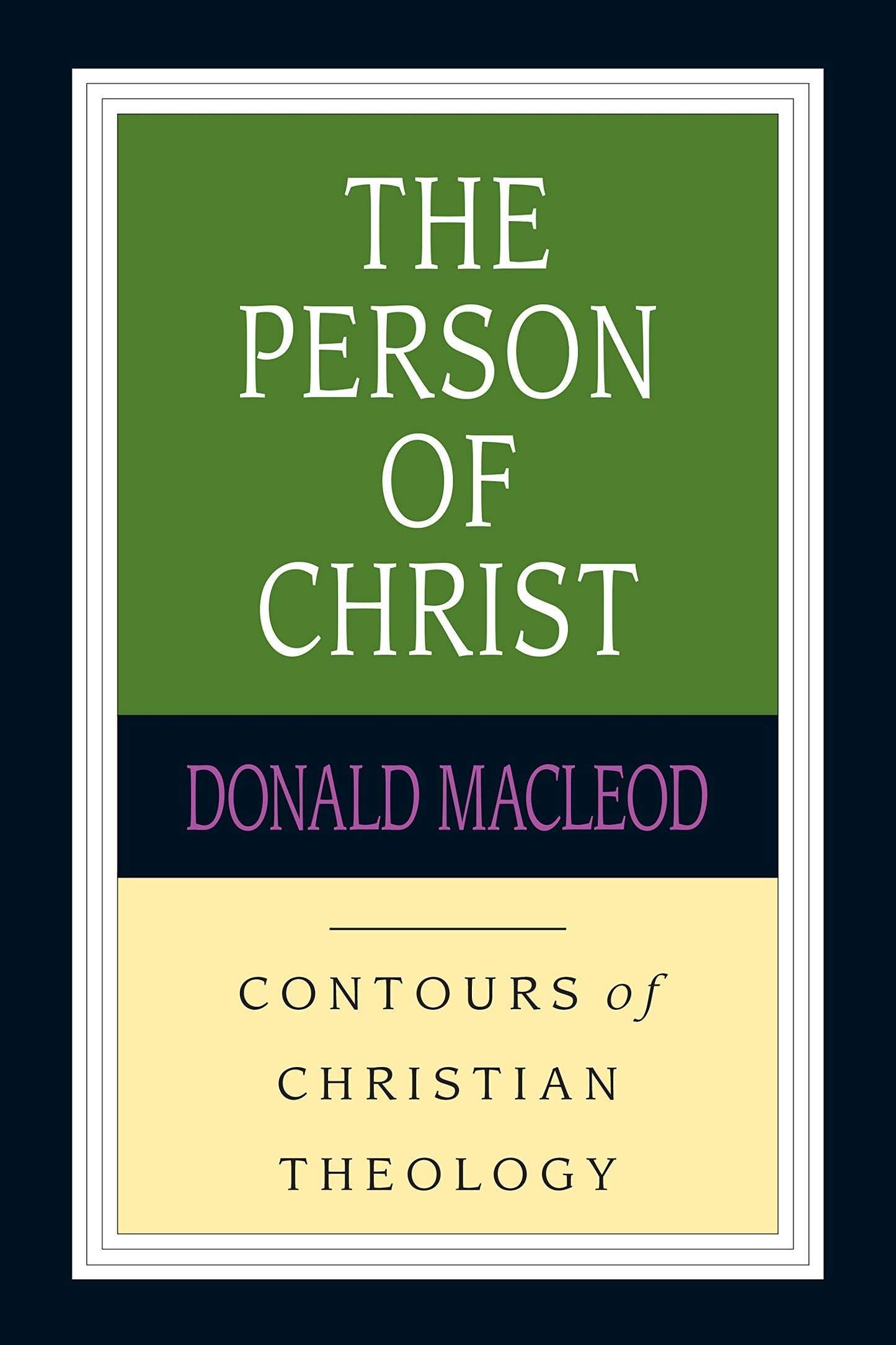 The Person of Christ (Contours of Christian Theology)