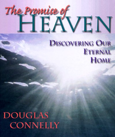 The Promise of Heaven: Discovering Our Eternal Home - 7271