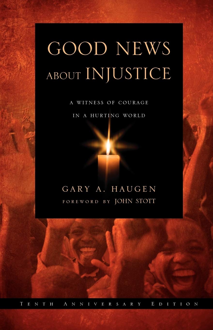 Good News About Injustice, Updated 10th Anniversary Edition: A Witness of Courage in a Hurting World