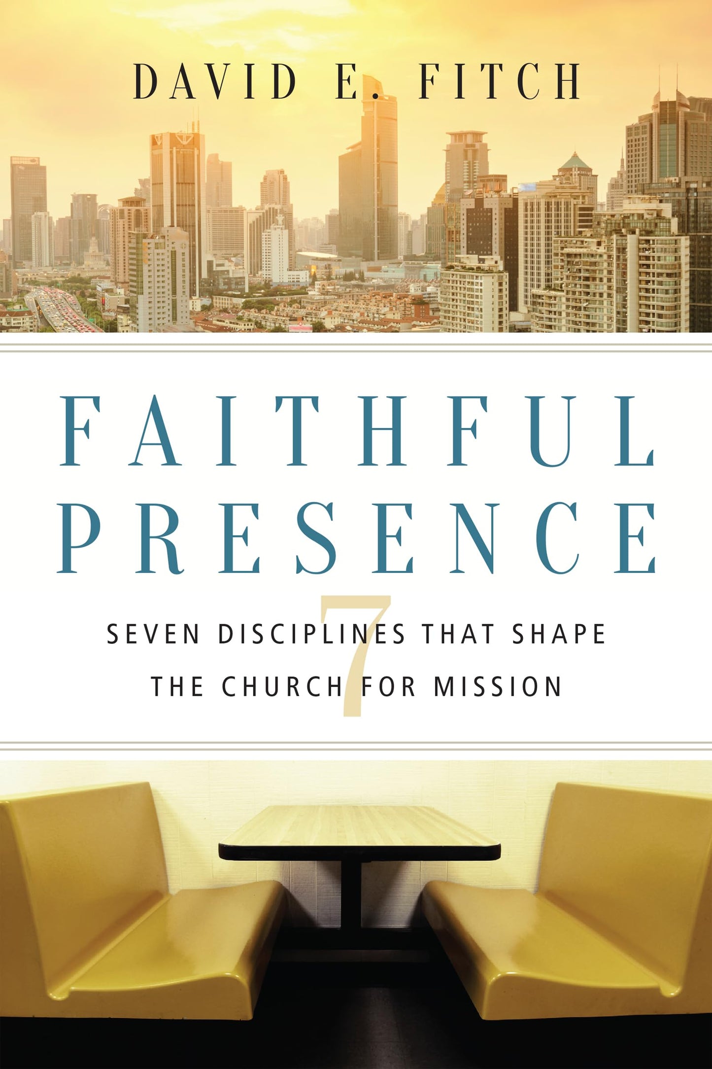 Faithful Presence: Seven Disciplines That Shape the Church for Mission - 1242