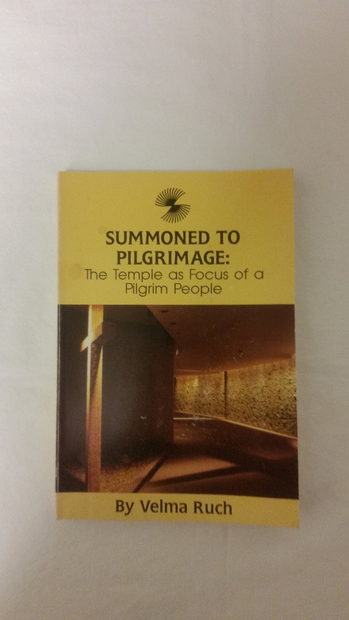 Summoned to Pilgrimage: The Temple As Focus of a Pilgrim People