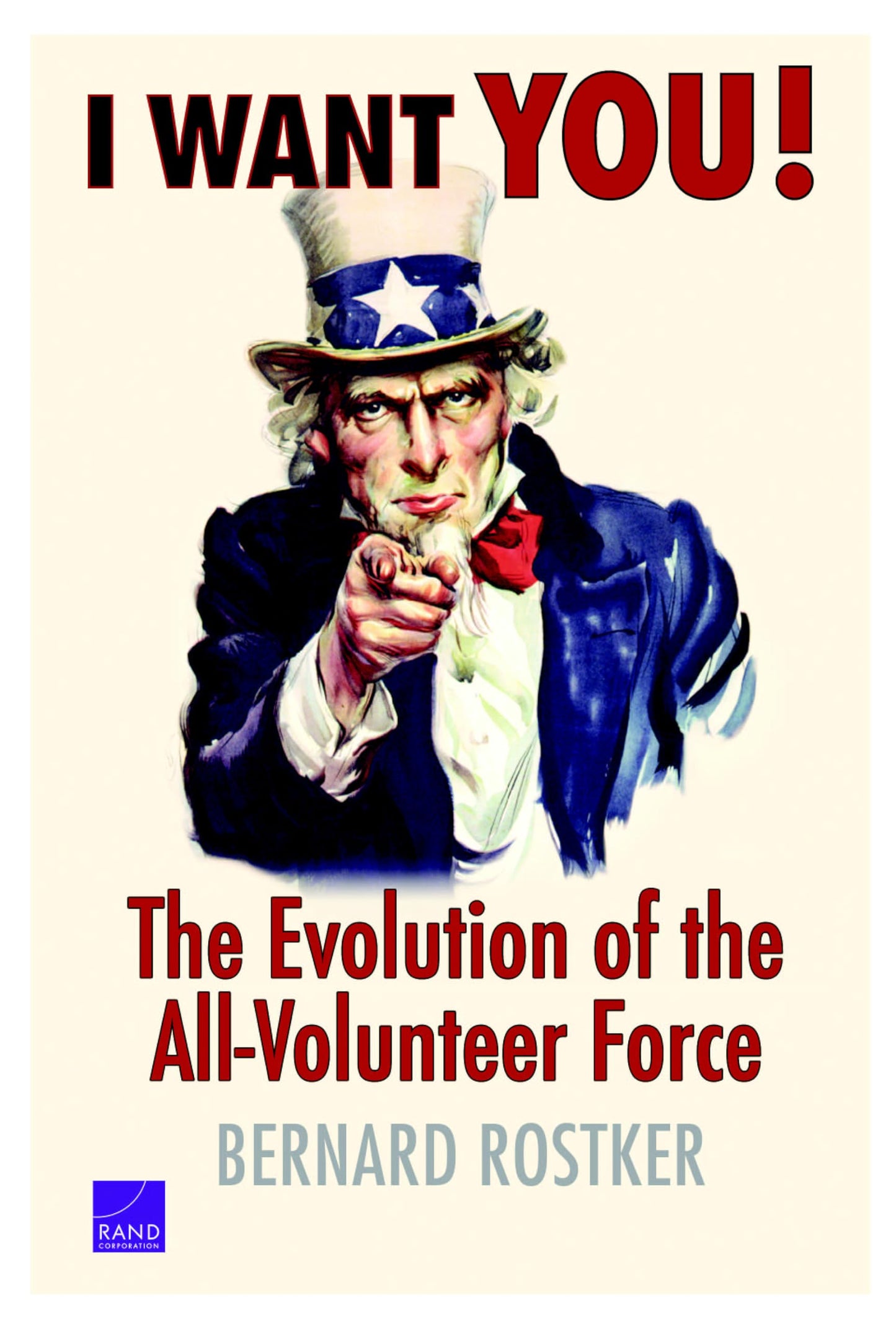 I Want You!: The Evolution of the All-Volunteer Force - 9881
