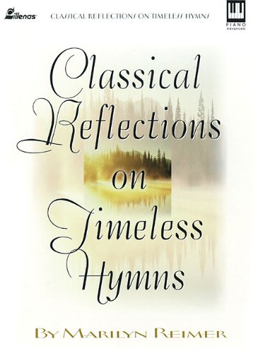 Classical Reflections on Timeless Hymns