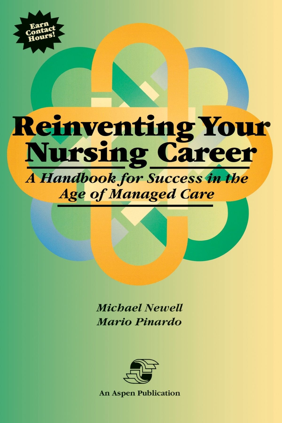 Reinventing Your Nursing Career: A Handbook for Success in the Age of Managed Care: .