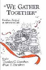 We gather together: Food and festival in American life (American material culture and folklife) - 2264